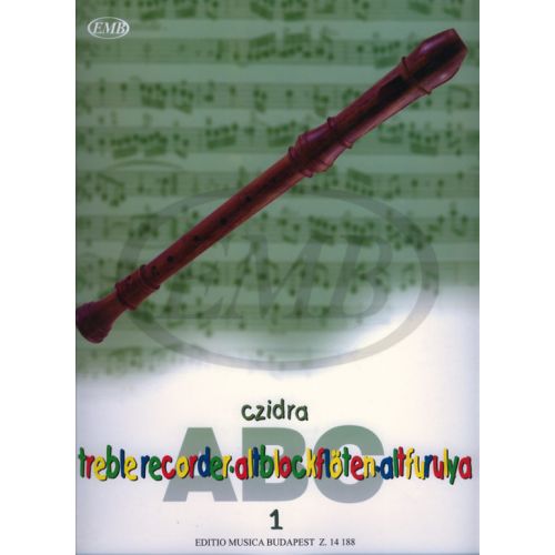 EMB (EDITIO MUSICA BUDAPEST) Czidra L. - Abc Treblerecorder Vol.1 - Flute A Bec