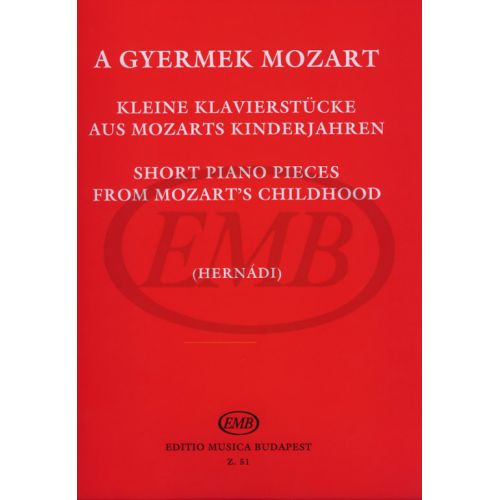EMB (EDITIO MUSICA BUDAPEST) MOZART - THE CHILD MOZART - PIANO SOLO