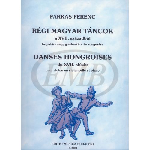 FARKAS - OLD HUNGARIAN DANCES FROM THE 17TH CENTURY - VIOLON ET PIANO