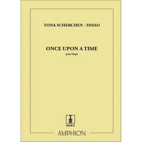 AMPHION EDITIONS SCHERCHEN-HSIAO T. - ONCE UPON A TIME - HARPE