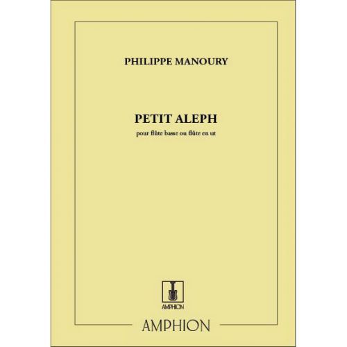 AMPHION EDITIONS MANOURY P. - PETIT ALEPH - FLUTE SEULE