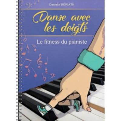 DORIATH DANIELLE - DANSE AVEC LES DOIGTS - LE FITNESS DU PIANISTE