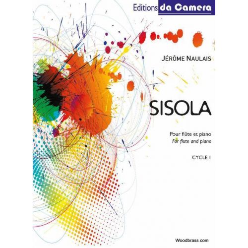 EDITIONS DA CAMERA NAULAIS JEROME - SISOLA - FLUTE & PIANO 