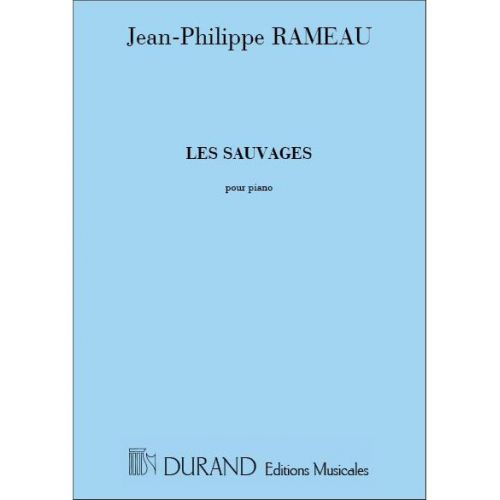 DURAND RAMEAU J-P. - LES SAUVAGES - PIANO