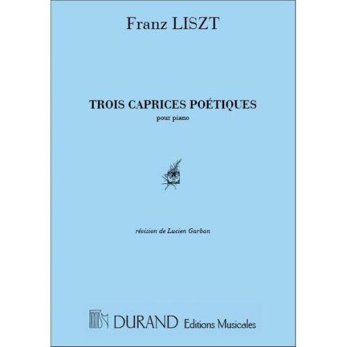 DURAND LISZT - 3 CAPRICES POETIQUES - PIANO
