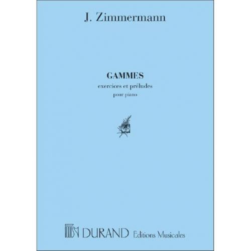 DURAND ZIMMERMANN - GAMMES,EXERCICES ET PRELUDES - PIANO