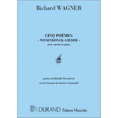 DURAND WAGNER - WESENDONCK LIEDER 5 POEMES - SOPRANO ET PIANO