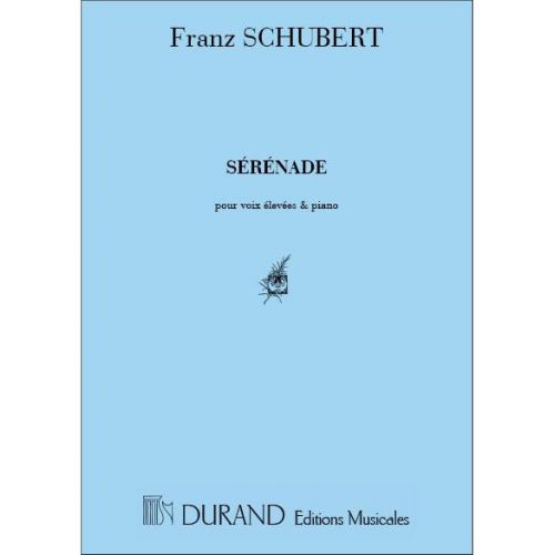 SCHUBERT - SERENADE - VOIX ELEVEES ET PIANO