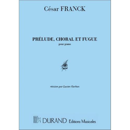 DURAND FRANCK - PRELUDE CHORAL ET FUGUE - PIANO
