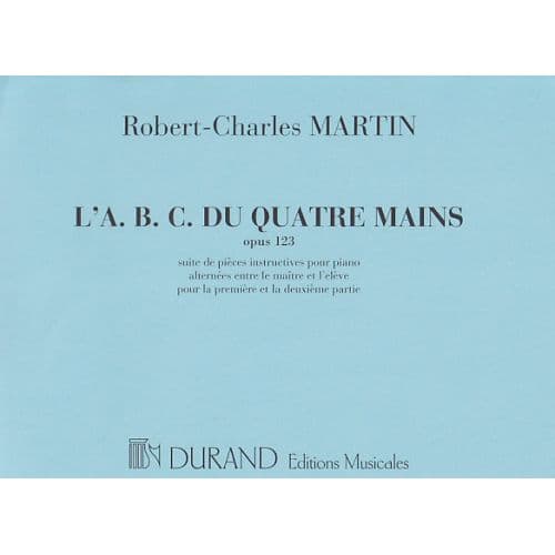 MARTIN ROBERT-CHARLES - L'A.B.C. DU PIANO 4 MAINS OP. 123
