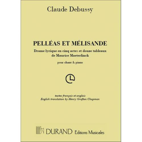 DURAND DEBUSSY - PELLEAS ET MELISANDE - CHANT ET PIANO