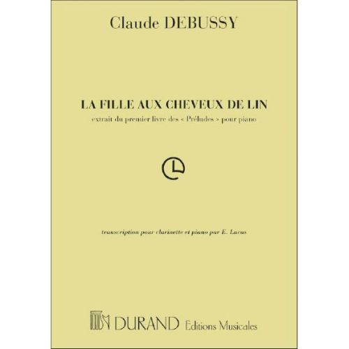 DURAND DEBUSSY CLAUDE - LA FILLE AUX CHEVEUX DE LIN - CLARINETTE