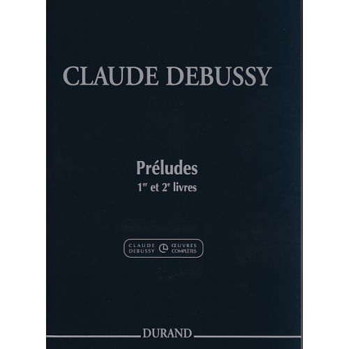 DEBUSSY CLAUDE - PRELUDES, 1ER ET 2EME LIVRES - PIANO