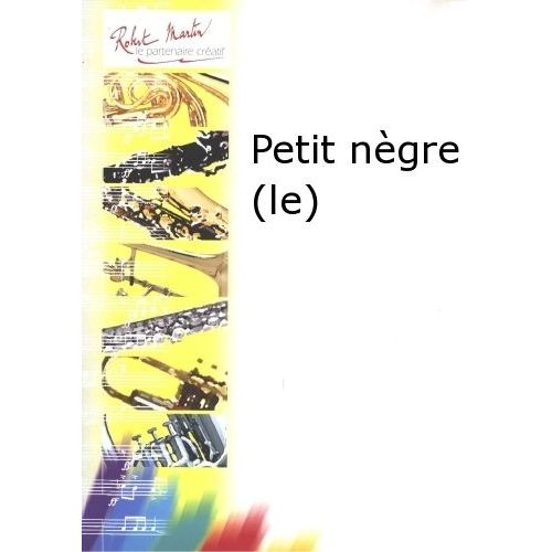ROBERT MARTIN Debussy C. - Petit Ngre (le)