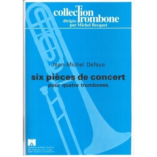 ROBERT MARTIN DEFAYE J.M. - SIX PIÈCES DE CONCERT, 4 TROMBONES