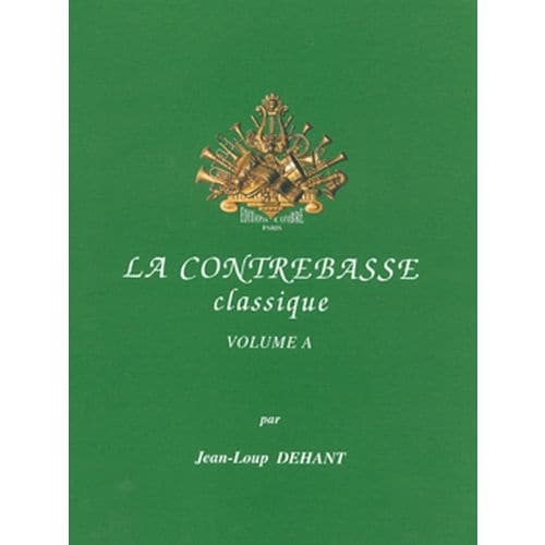DEHANT J.L. - LA CONTREBASSE CLASSIQUE VOL. A - CONTREBASSE ET PIANO