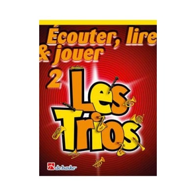 ECOUTER, LIRE ET JOUER - LES TRIOS VOL.2 - SAXOPHONE ALTO, BARYTON