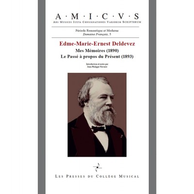 LES PRESSES DU COLLEGE MUSICAL DELVEDEZ EDME-MARIE-ERNEST - MES MEMOIRES (1890) & LE PASSE A PROPOS DU PRESENT (1893)