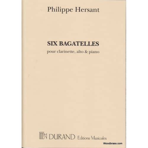  Hersant Ph. - Six Bagatelles - Clarinette, Alto Et Piano