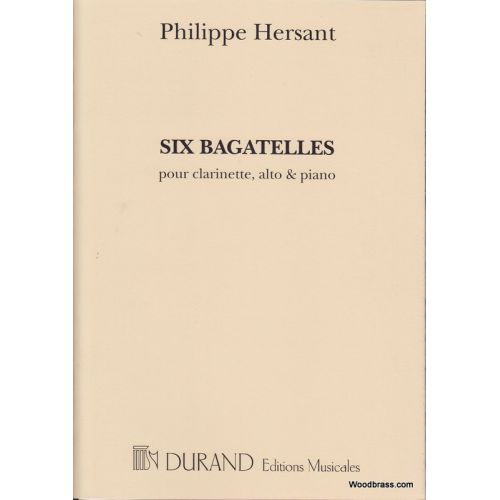 HERSANT PH. - SIX BAGATELLES - CLARINETTE, ALTO ET PIANO