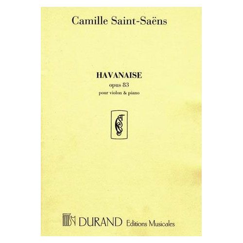 DURAND SAINT-SAENS - HAVANAISE OP 83 - VIOLON ET PIANO