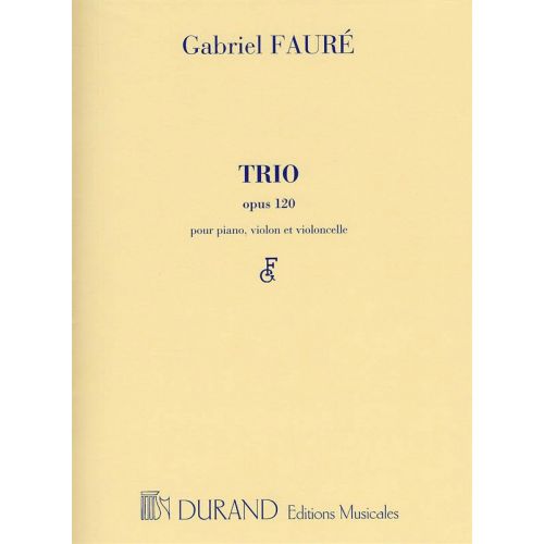 FAURE - TRIO OP 120 - VIOLON, VIOLONCELLE ET PIANO