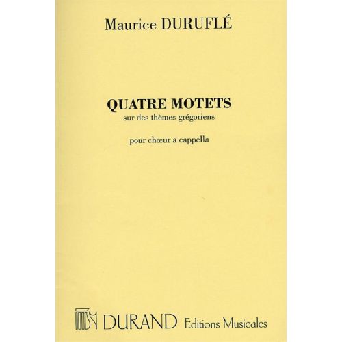 DURUFLE M. - QUATRE MOTETS SUR DES THEMES GREGORIENS OP. 10 - CHOEUR