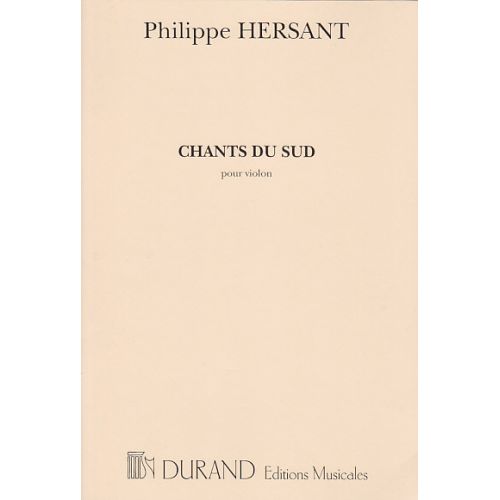 HERSANT PH. - CHANTS DU SUD - VIOLON SOLO 