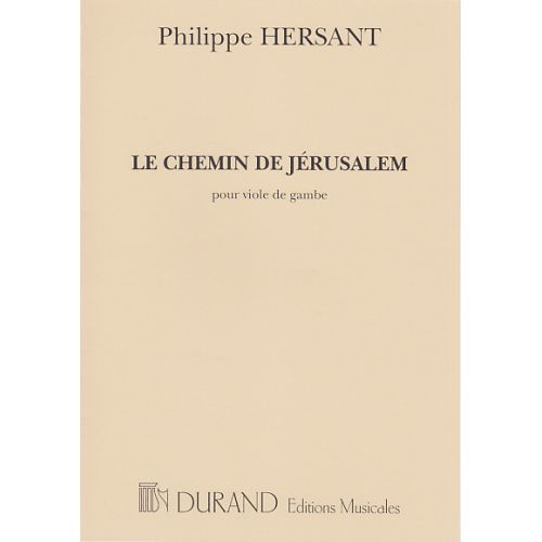 DURAND HERSANT P. - LE CHEMIN DE JERUSALEM - VIOLE DE GAMBE