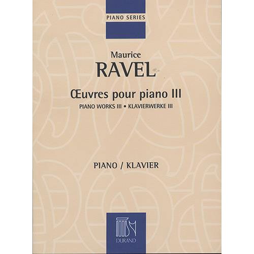 RAVEL - OEUVRES POUR PIANO VOLUME III