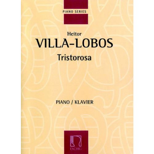 EDITION MAX ESCHIG VILLA-LOBOS H. - TRISTOROSA - PIANO