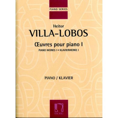 VILLA LOBOS H. - OEUVRES POUR PIANO VOL.1 - PIANO