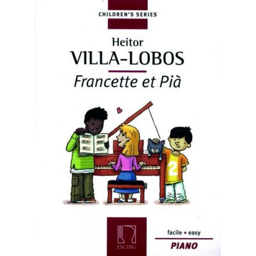 VILLA LOBOS H. - FRANCETTE ET PIA - PIANO