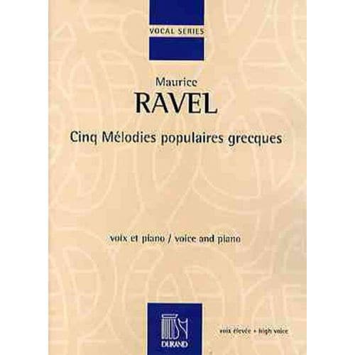 DURAND RAVEL M. - CINQ MELODIES POPULAIRES GRECQUES - CHANT ET PIANO