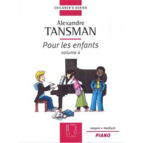 EDITION MAX ESCHIG TANSMAN A. - POUR LES ENFANTS VOL.4 - PIANO