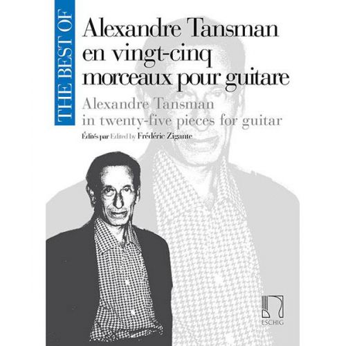 EDITION MAX ESCHIG THE BEST OF : ALEXANDRE TANSMAN - GUITARE