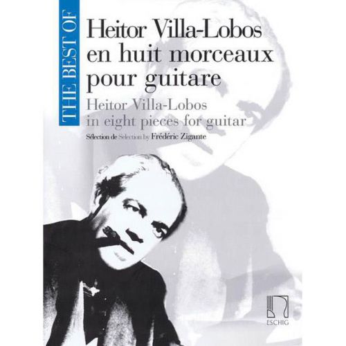 EDITION MAX ESCHIG THE BEST OF : HEITOR VILLA-LOBOS - GUITARE