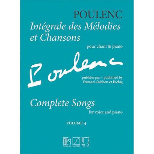 POULENC F. - INTEGRALE DES MELODIES ET CHANSONS VOL.4 - CHANT & PIANO