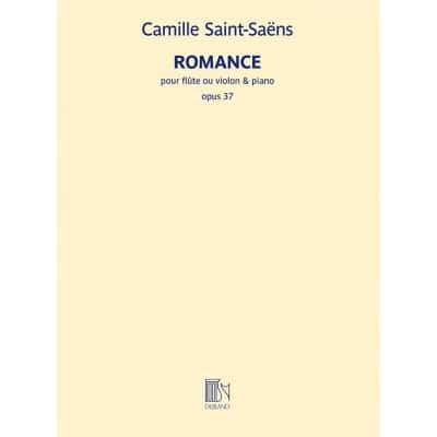 DURAND SAINT-SAENS CAMILLE - ROMANCE OP.37 - FLUTE (OU VIOLON) & PIANO