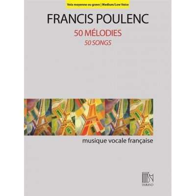 POULENC F. - 50 MELODIES - VOIX MOYENNE ET GRAVE