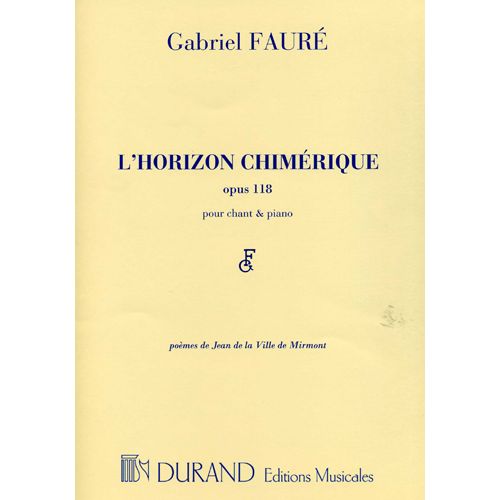 FAURE GABRIEL - L'HORIZON CHIMERIQUE OP.118 - CHANT (MEZZO), PIANO
