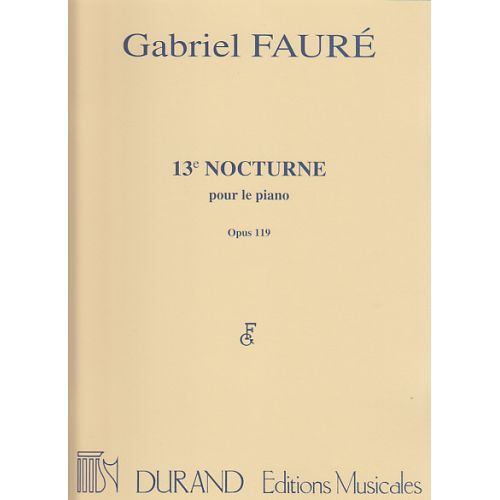 FAURE GABRIEL - NOCTURNE N° 13 - PIANO