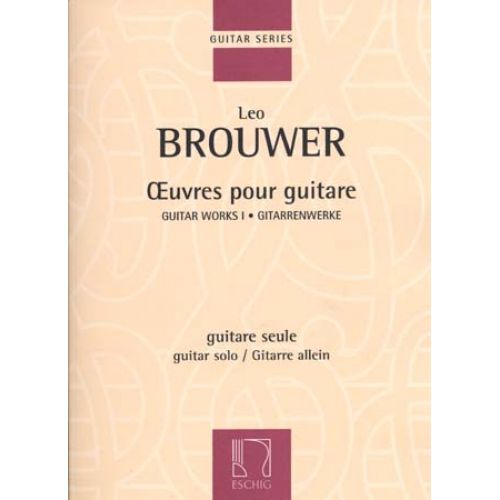 EDITION MAX ESCHIG BROUWER LEO - OEUVRES POUR GUITARE