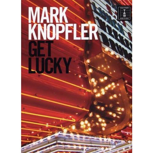 WISE PUBLICATIONS KNOPFLER MARK - GET LUCKY - GUITAR TAB