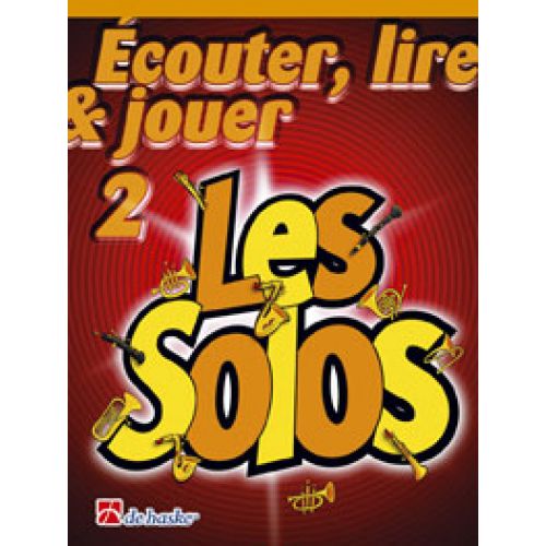 ECOUTER, LIRE ET JOUER VOL.2 - LES SOLOS - TROMPETTE, BUGLE, BARYTON, EUPHONIUM, SAXHORN