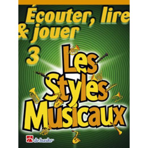 ECOUTER, LIRE ET JOUER VOL.3 - LES STYLES MUSICAUX - TROMPETTE, BUGLE, BARYTON, EUPHONIUM, SAXHORN