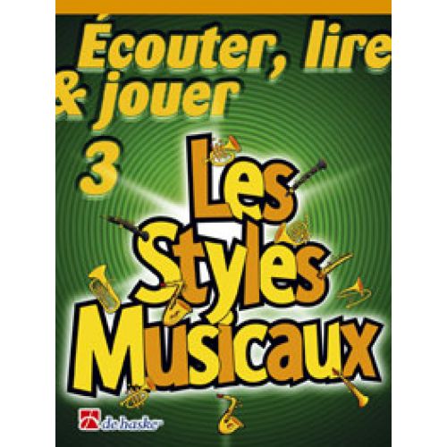 ECOUTER, LIRE ET JOUER VOL.3 - LES STYLES MUSICAUX - TROMBONE EN FA