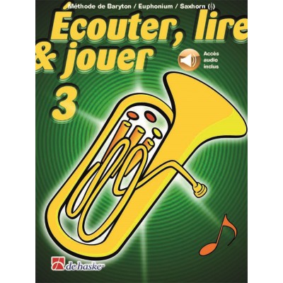 ECOUTER, LIRE ET JOUER VOL.3 BARYTON/EUPHONIUM/SAXHORN + AUDIO 