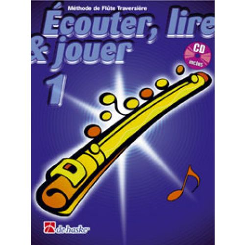 DEHASKE ECOUTER, LIRE ET JOUER VOL.1 FLUTE TRAVERSIERE