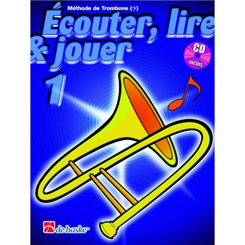 DEHASKE ECOUTER, LIRE ET JOUER VOL.1 TROMBONE CLÉ DE FA